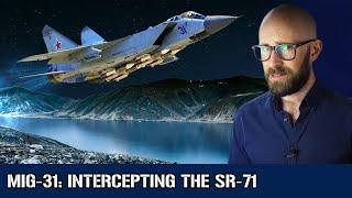 MiG-31: Intercepting the SR-71