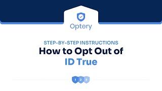 How to Opt Out of ID True - Step by Step Instructions