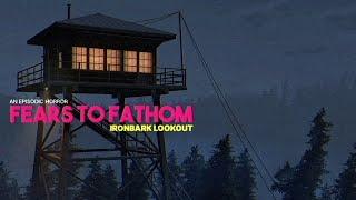 Fears to Fathom: Ironbark Lookout (Whistle in the Woods)