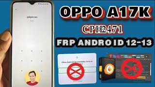 OPPO A17K CPH2471  FRP BYPASS ANDROID 12 ONE CLICK