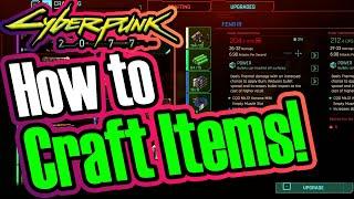 Cyberpunk 2077: How to Craft Items!