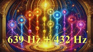 639Hz + 432Hz Emotional Healing & Harmony | Heart Chakra Activation Meditation Music