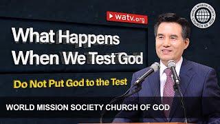 Do Not Put God to the Test | WMSCOG, Church of God, Ahnsahnghong, God the Mother