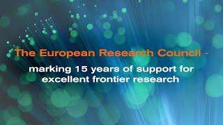 The European Research Council - celebrating 15 years of support for excellent frontier research