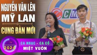 Ca Nhạc Ca Cổ Miệt Vườn - Cung Đàn Mới - Nguyễn Văn Lên ft Mỹ Lan (Thứ Bảy 25/05/2024)