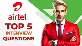 Airtel top 5 interview question with answers