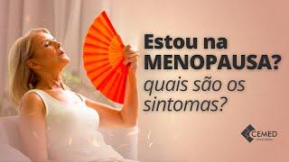 [MENOPAUSA] SAIBA QUAIS SÃO OS SINTOMAS MAIS FREQUENTES