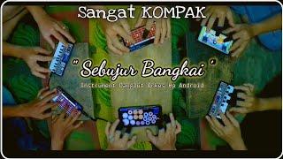 SEBUJUR BANGKAI • MABAR Orkes Android FULL Personil