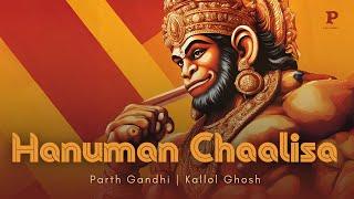 HANUMAN CHAALISA - Official Music Video | Parth Gandhi | Kallol Ghosh