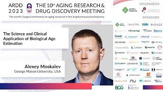 Alexey Moskalev at ARDD2023: The Science and Clinical Application of Biological Age Estimation