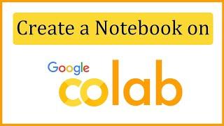 How to create a Notebook in Google Colab (2022) | Run first Python Project