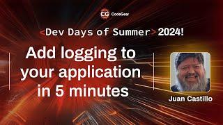 Add logging to your application in 5 minutes - Juan Castillo | Dev Days of Summer 2024