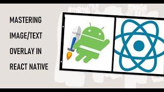 How to Apply Image/Text Overlay to Video in React Native's New Architecture for Android