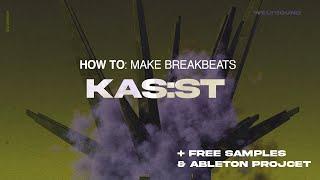 How to: Make Breakbeats like KAS:ST