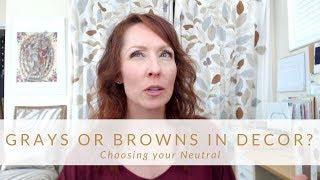DIY Interior Design - Gray or Brown tones in Home Decor... Pick your neutral.