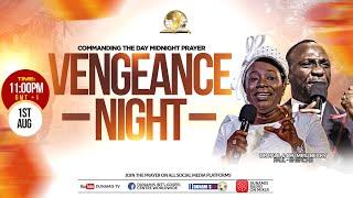 MID-NIGHT PRAYER COMMANDING THE DAY-VENGEANCE NIGHT. 01-08-2024