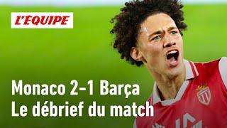 Monaco 2-1 Barça : Le débrief de l'exploit monégasque en Ligue des champions (L'Équipe du Soir)