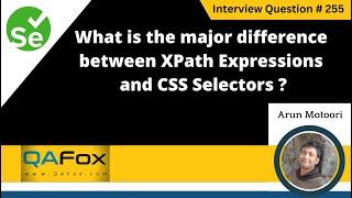 Major difference between XPath Expressions & CSS Selectors (Selenium Interview Question #255)