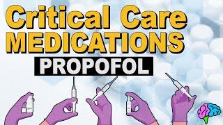 Propofol (Diprivan) - Critical Care Medications