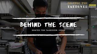 Behind The Scene: SHATEC TSR Takeover - ISSHO