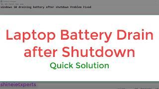 Laptop Battery Draining after Shutdown in Windows 10 | ShineITExperts