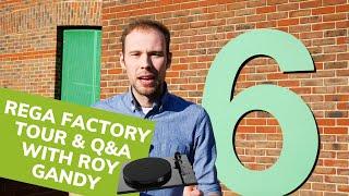 Rega Turntable Factory Tour and Q&A with founder Roy Gandy 2020