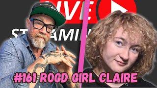 #161 ROGD GIRL CLAIRE-Buck U: LIVE