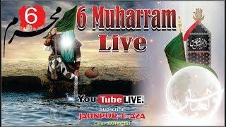 Live || Juloos-e-aza 6 Muharram JAUNPUR  || 1441 HIJRI 2019