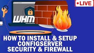 [LIVE] How to install and setup CSF in WHM root?