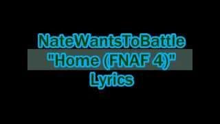 NateWantsToBattle - "Home (FNAF 4 Song)" (Unofficial Lyric Video)