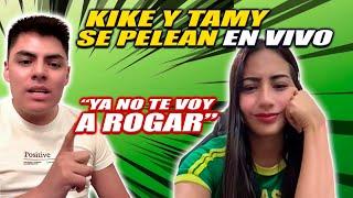 KIKE JAV SE ENOJA CON TAMY RIVERA | "YA NO TE VOY A ROGAR"