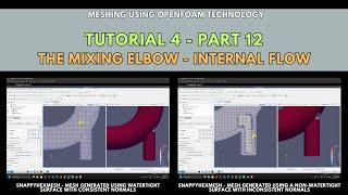 Meshing with snappyHexMesh | Tutorial 4-Part 12 | The mixing elbow - Internal flow