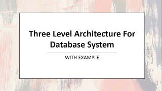 Three Level Architecture with Real World Example | Three Schema Architecture | DBMS | TechnonTechTV