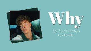 Why - Zach Herron (LYRICS)