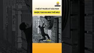 1 thế kỷ trước kỹ xảo phim được tạo ra như thế nào?