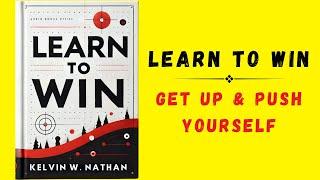 Learn To Win: Get Up & Push Yourself (Audiobook)