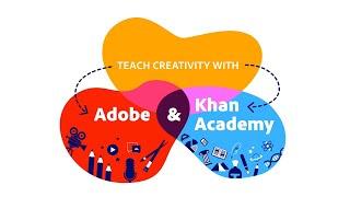 Adobe and Khan Academy are Creativity Partners | Adobe for Education