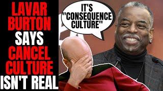 Lavar Burton Says Cancel Culture Isn't Real, Only Consequence Culture | Woke Hollywood Out Of Touch