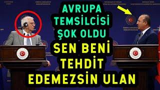 AB Temsilcisi Tehdit Edince Çavuşoğlu Ateş Püskürdü! SEN KİMSİN DE BİZİ TEHDİT EDİYORSUN ULAN