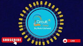 WEL COME TO CIRCUIT DESIGN BY ABDUL WAHEED