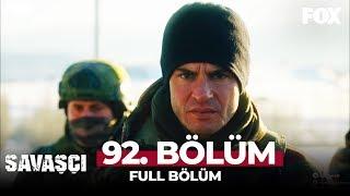 Savaşçı 92. Bölüm