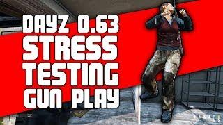 DayZ 0.63 Stress Testing Gunfighting Combat