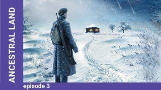 Ancestral Land. Russian TV Series. Episode 3. StarMedia. Drama. English Subtitles