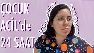 KORKUNÇ BİR NÖBET | hastanede 24 saat | ÇOCUK ACİL NÖBETİ'NDE BAŞIMA GELENLER 