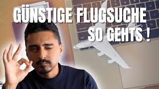 Günstige Flugsuche - So Gehts !