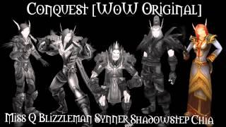 Conquest [WoW Original] - Quelyth, ShadowstepX, Ceschiia, Blizzleman & Synner