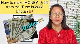 How to Make Money on YouTube in Bhutan 2023? Monetise YouTube Channel? Tips