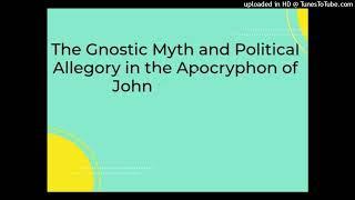 Yaldabaoth Gnostic Myths and Political Allegory in the Apocryphon of John