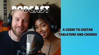 Podcast - A Guide to Guitar Tablature and Chords