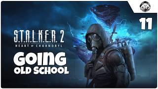 S.T.A.L.K.E.R. 2 episode 11: Old School is Back!